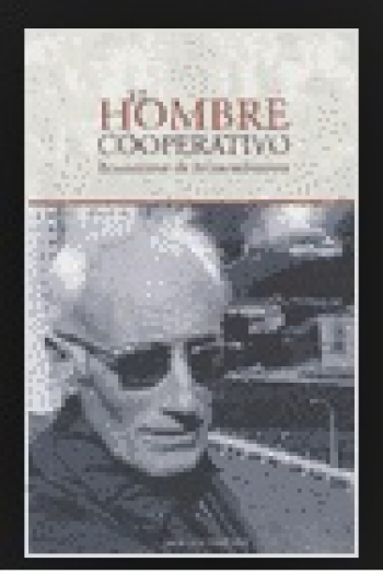 El hombre cooperativo. Pensamiento de Arizmendiarrieta