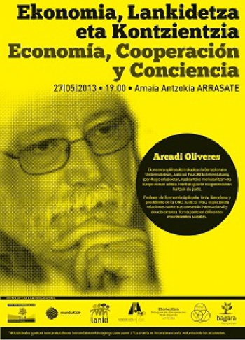 Arcadi Oliveresen hitzaldia: “Ekonomia, Lankidetza y Kontzientzia”